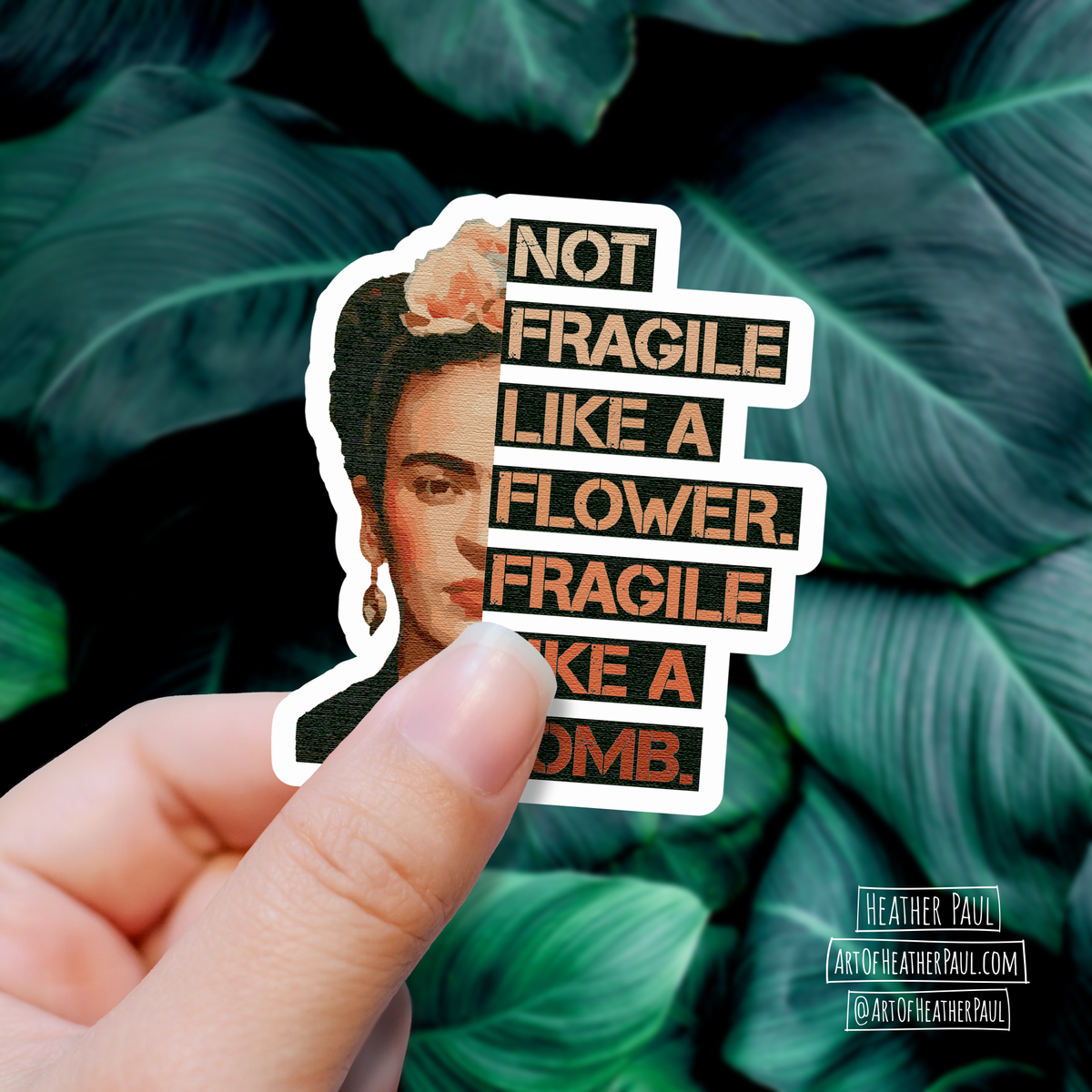 Not Fragile Like A Flower Fragile Like A Bomb Sticker