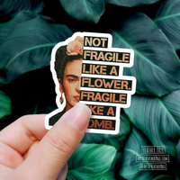 Not Fragile Like A Flower Fragile Like A Bomb Sticker