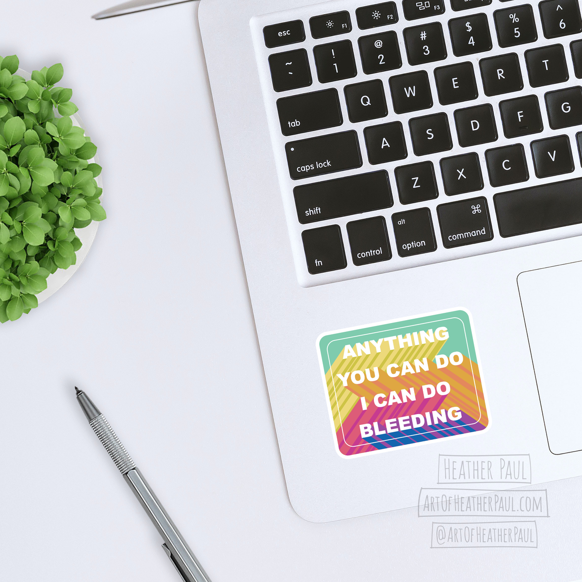 Anything You Can Do I Can Do Bleeding Feminist Sticker