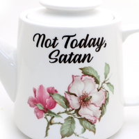 Not Today Satan Teapot