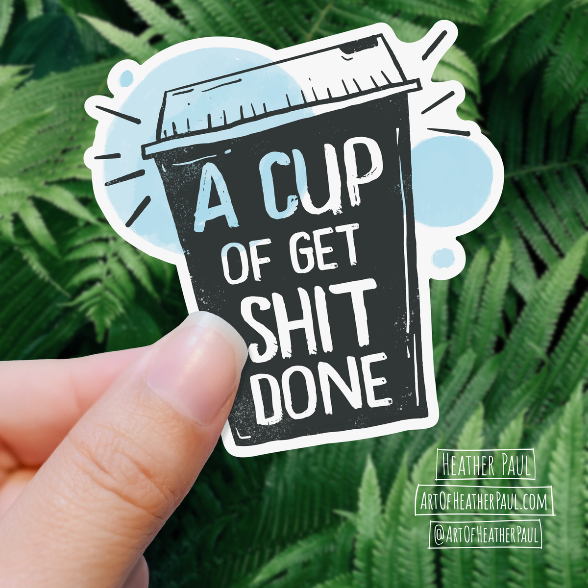 A Cup Of Get Shit Done Coffee Sticker