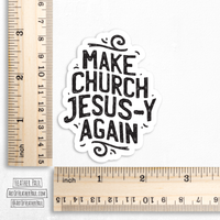 Make Church Jesus-y Again Sticker