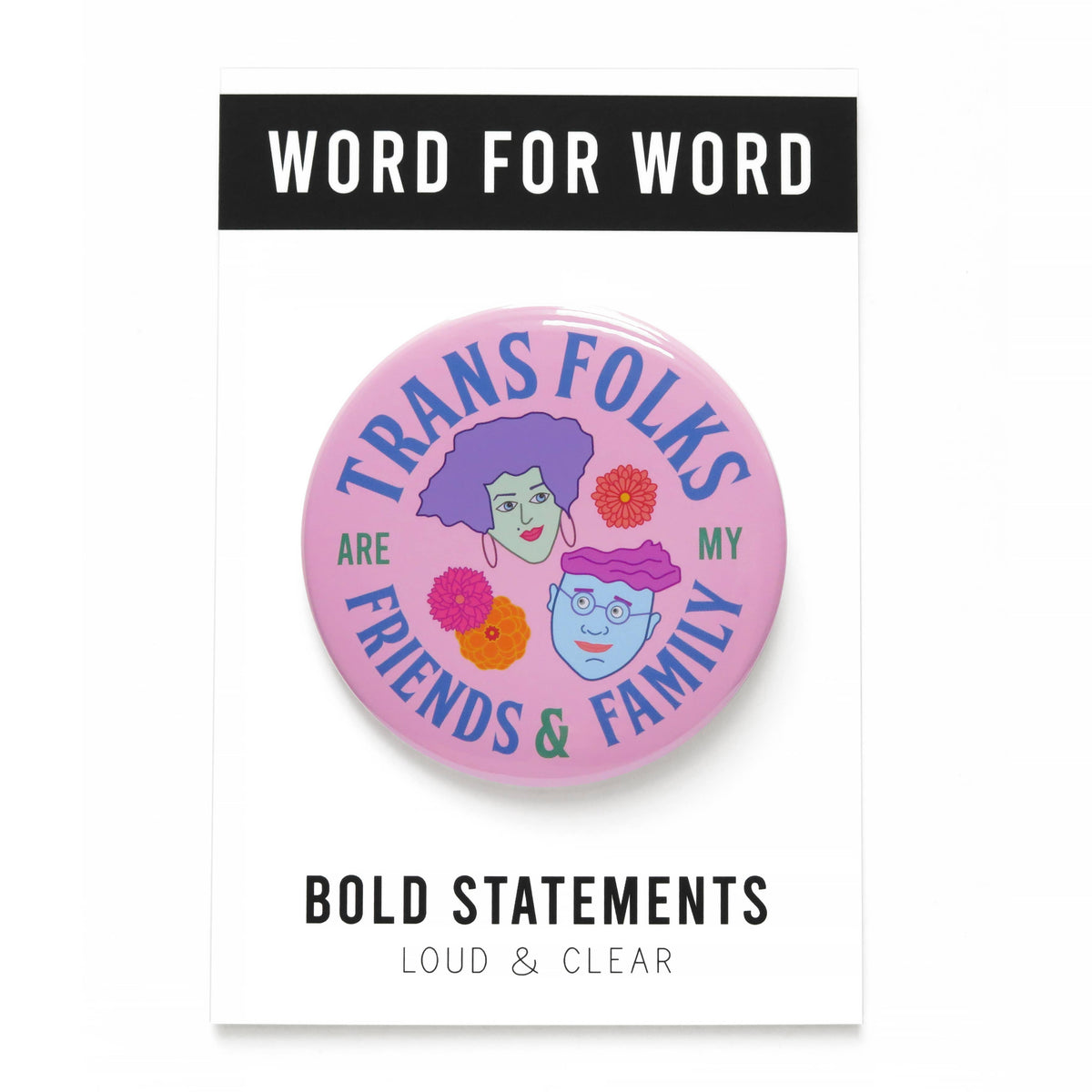 TRANS FRIENDS & FAMILY Big 3" Pinback Button