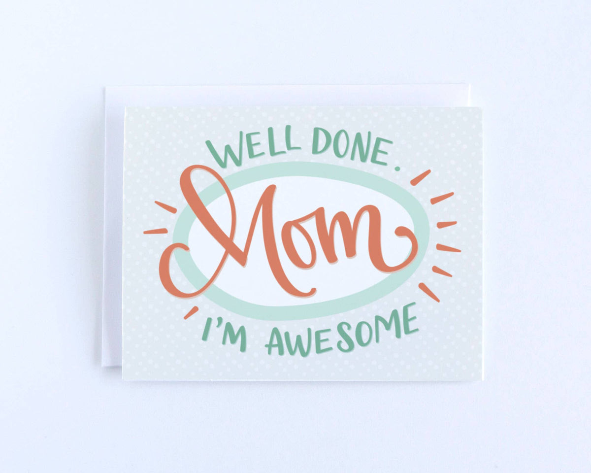 Well Done Mom, I’m awesome Mother's Day Card